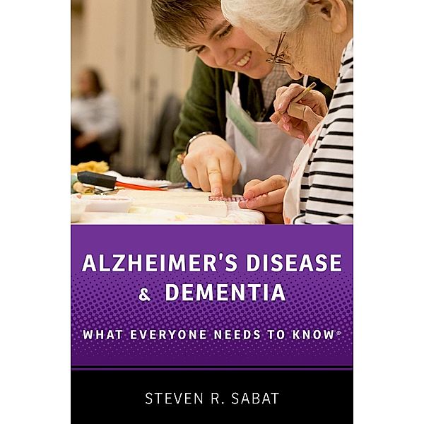 Alzheimer's Disease and Dementia, Steven R. Sabat