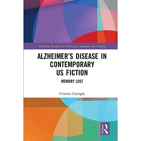 Alzheimer's Disease in Contemporary U.S. Fiction, Cristina Garrigós