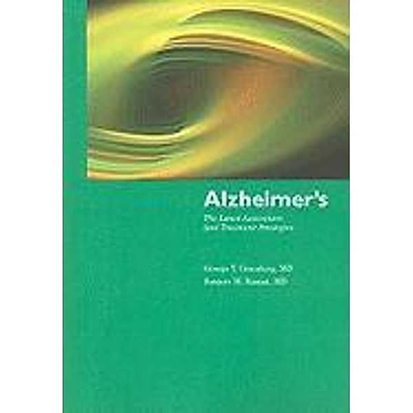 Alzheimer's: The Latest Assessment and Treatment Strategies, George T. Grossberg, Sanjeev M. Kamat