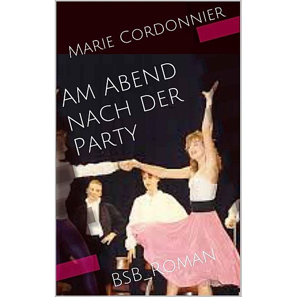 Am Abend nach der Party, Marie Cordonnier