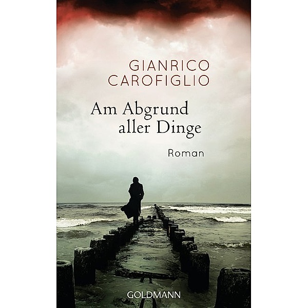 Am Abgrund aller Dinge, Gianrico Carofiglio