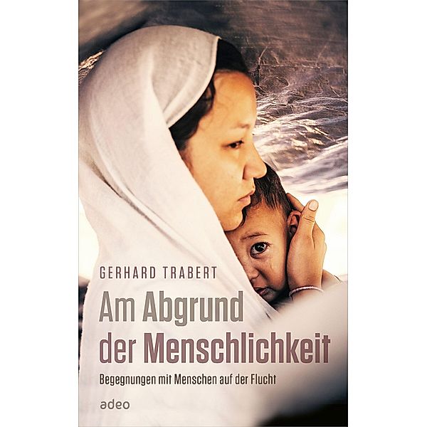 Am Abgrund der Menschlichkeit, Gerhard Trabert