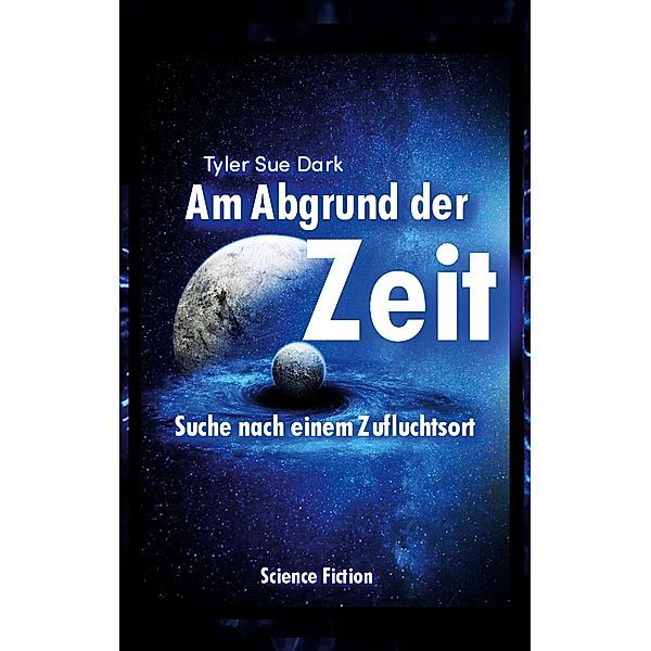 Am Abgrund der Zeit, Tyler Sue Dark