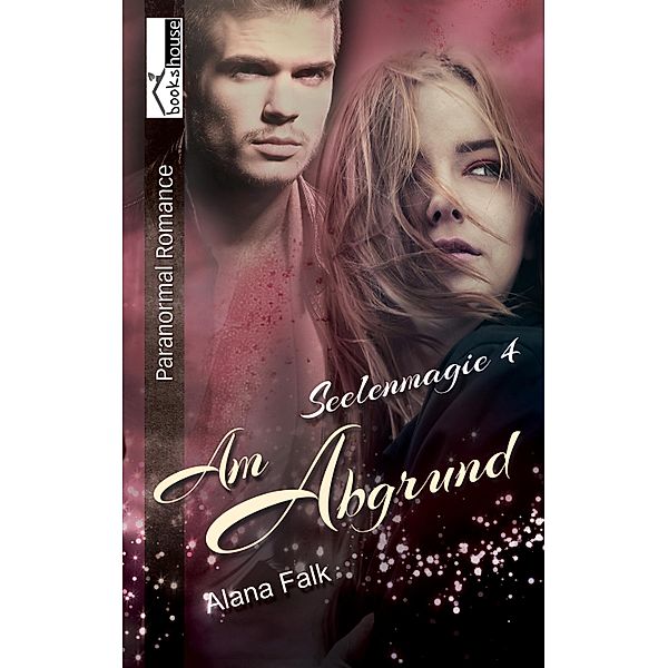 Am Abgrund / Seelenmagie Bd.4, Alana Falk