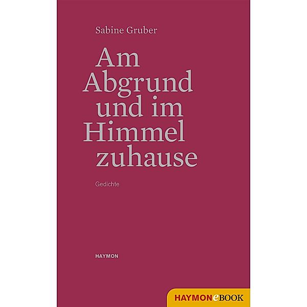 Am Abgrund und im Himmel zuhause, Sabine Gruber