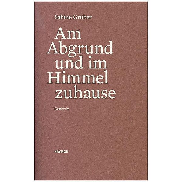 Am Abgrund und im Himmel zuhause, Sabine Gruber