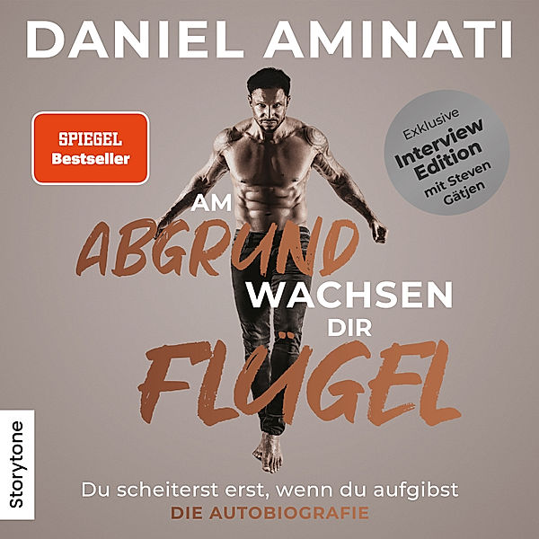 Am Abgrund wachsen dir Flügel - Interview Edition, Daniel Aminati