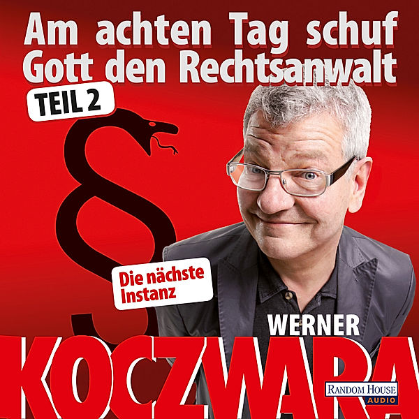 Am achten Tag schuf Gott den Rechtsanwalt -, Werner Koczwara