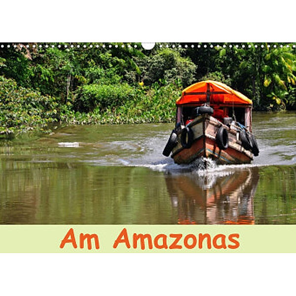 Am Amazonas (Wandkalender 2022 DIN A3 quer), Ulrike Lindner