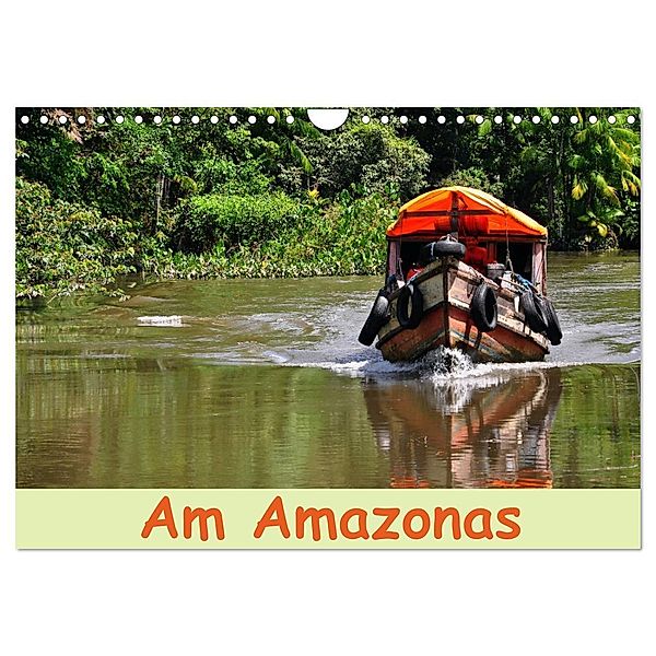 Am Amazonas (Wandkalender 2024 DIN A4 quer), CALVENDO Monatskalender, Ulrike Lindner