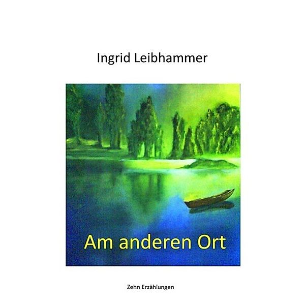 Am anderen Ort, Ingrid Leibhammer