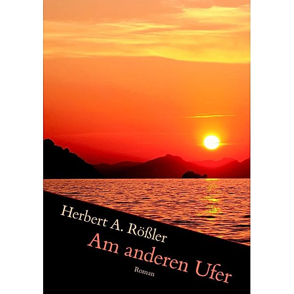 Am anderen Ufer, Herbert A. Rößler
