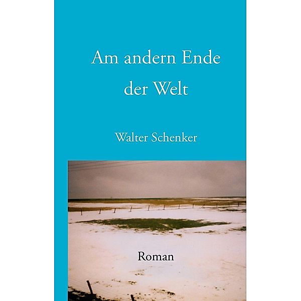 Am andern Ende der Welt, Walter Schenker