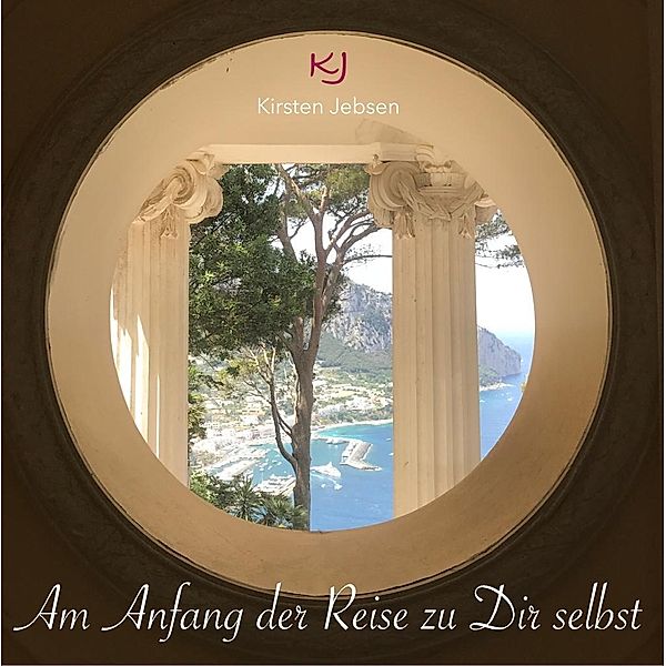 Am Anfang der Reise zu Dir selbst, Kirsten Jebsen