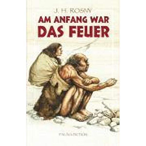 Am Anfang war das Feuer, Joseph H. Rosny