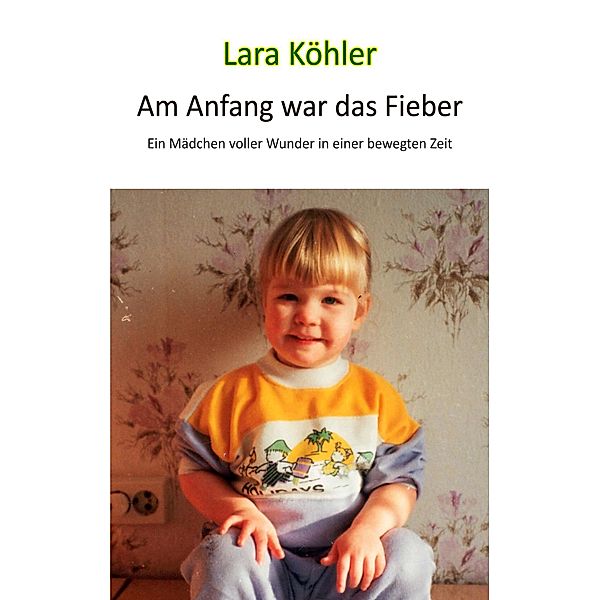 Am Anfang war das Fieber, Ina Köhler, Birk Köhler, Lars Röper