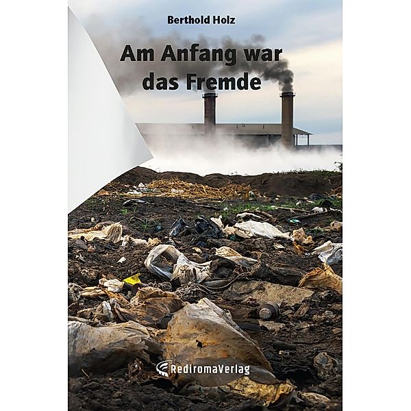 Am Anfang war das Fremde, Berthold Holz