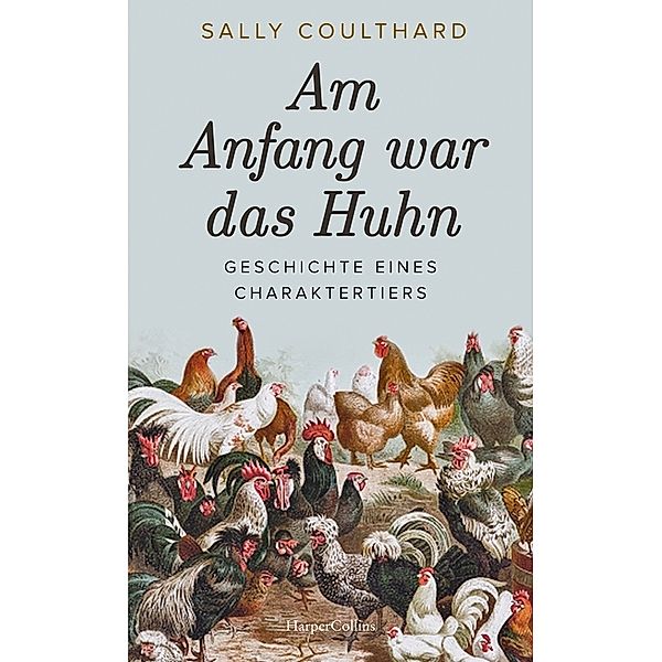 Am Anfang war das Huhn. Geschichte eines Charaktertiers, Sally Coulthard