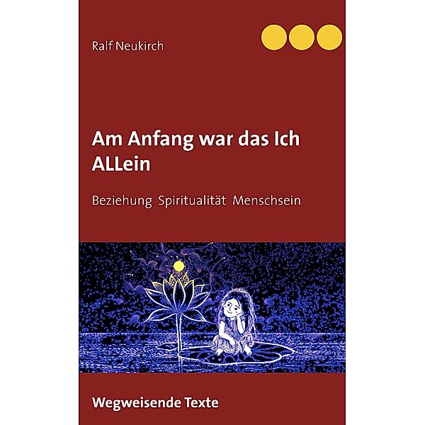 Am Anfang war das Ich allein, Ralf Neukirch