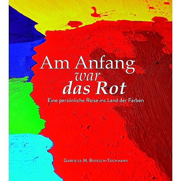 Am Anfang war das Rot, Gabrielle M. Buresch-Teichmann