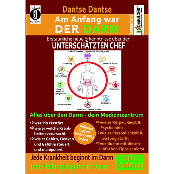 Am Anfang war DER DARM: Erstaunliche, neue Erkenntnisse über den UNTERSCHÄTZTEN CHEF, Dantse Dantse