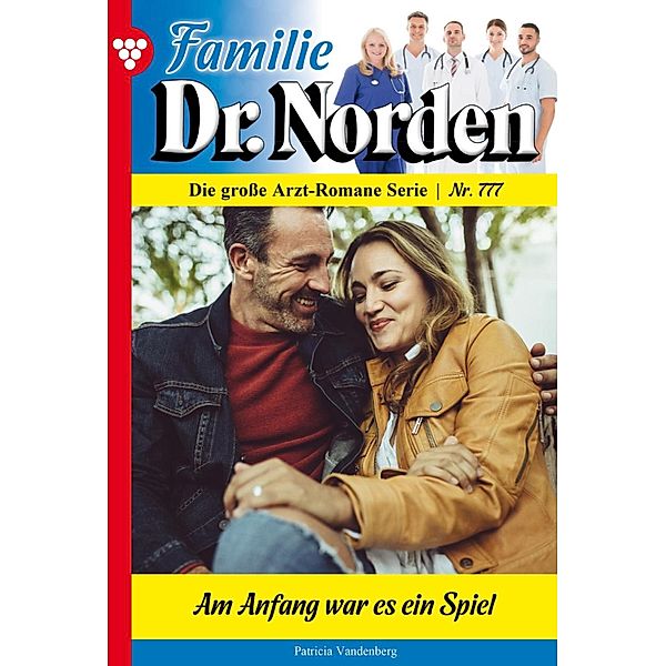 Am Anfang war es ein Spiel / Familie Dr. Norden Bd.777, Patricia Vandenberg