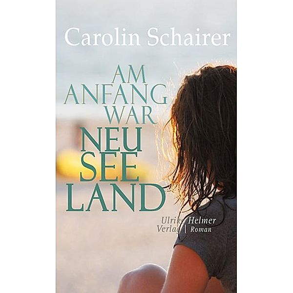 Am Anfang war Neuseeland, Carolin Schairer