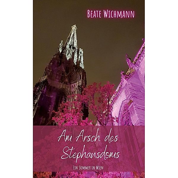 Am Arsch des Stephansdoms, Beate Wichmann