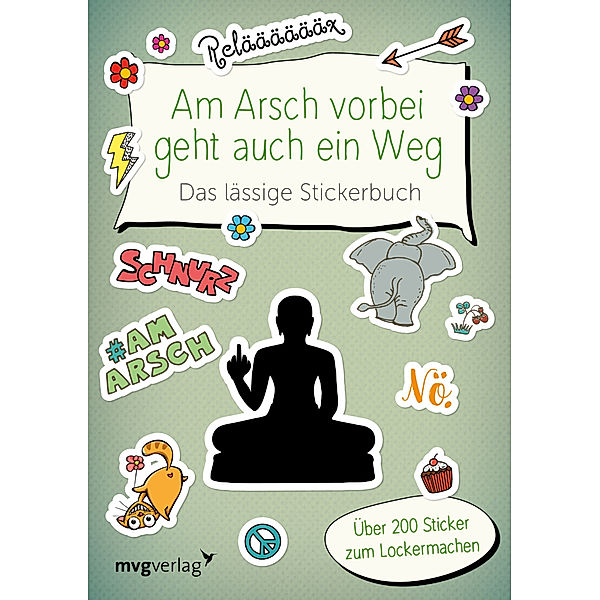 Am Arsch vorbei geht auch ein Weg - Das lässige Stickerbuch, mvg Verlag