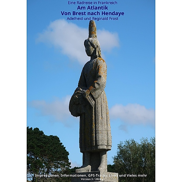 Am Atlantik: Von Brest nach Hendaye / Eine Radreise in Frankreich Bd.4, Reginald Frost, Adelheid Frost