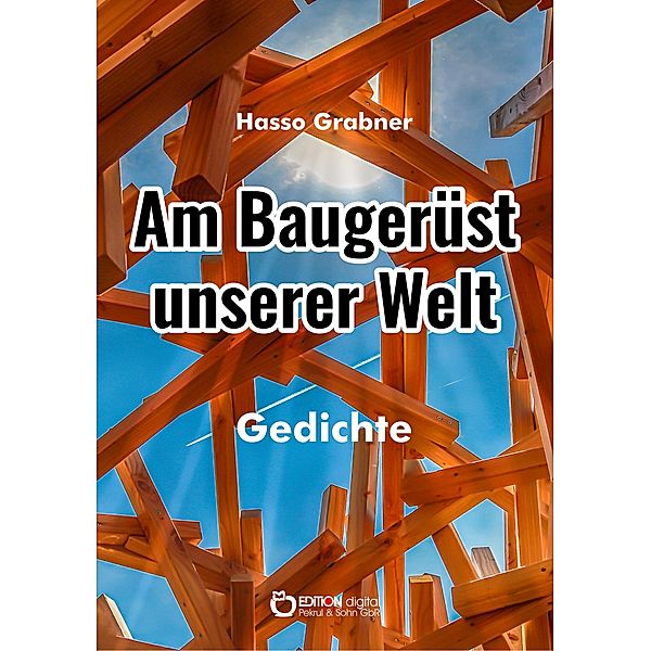 Am Baugerüst unserer Welt, Hasso Grabner