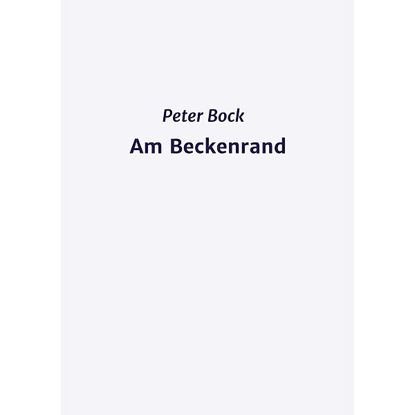 Am Beckenrand, Peter Bock