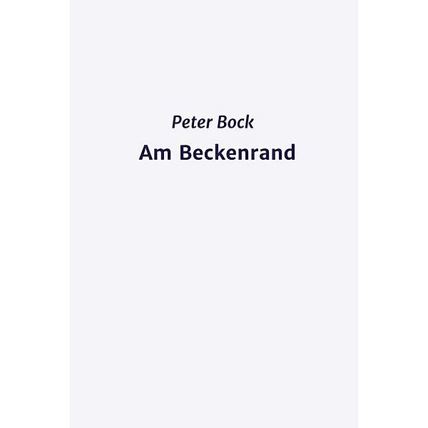 Am Beckenrand, Peter Bock