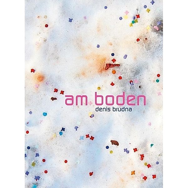 Am Boden, Denis Brudna