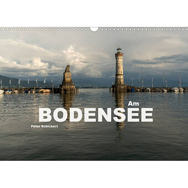 Am Bodensee (Wandkalender 2022 DIN A3 quer), Peter Schickert