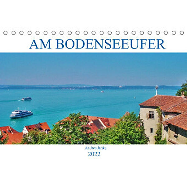 Am Bodenseeufer (Tischkalender 2022 DIN A5 quer), Andrea Janke