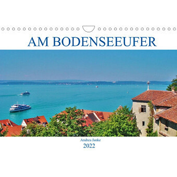 Am Bodenseeufer (Wandkalender 2022 DIN A4 quer), Andrea Janke