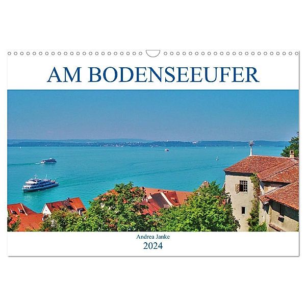 Am Bodenseeufer (Wandkalender 2024 DIN A3 quer), CALVENDO Monatskalender, Andrea Janke