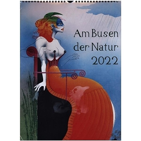 Am Busen der Natur / 2022 (Wandkalender 2022 DIN A3 hoch), Michael Becker
