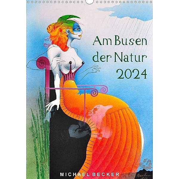 Am Busen der Natur / 2024 (hochwertiger Premium Wandkalender 2024 DIN A2 hoch), Kunstdruck in Hochglanz, Michael Becker