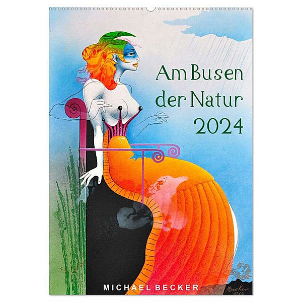 Am Busen der Natur / 2024 (Wandkalender 2024 DIN A2 hoch), CALVENDO Monatskalender, Michael Becker