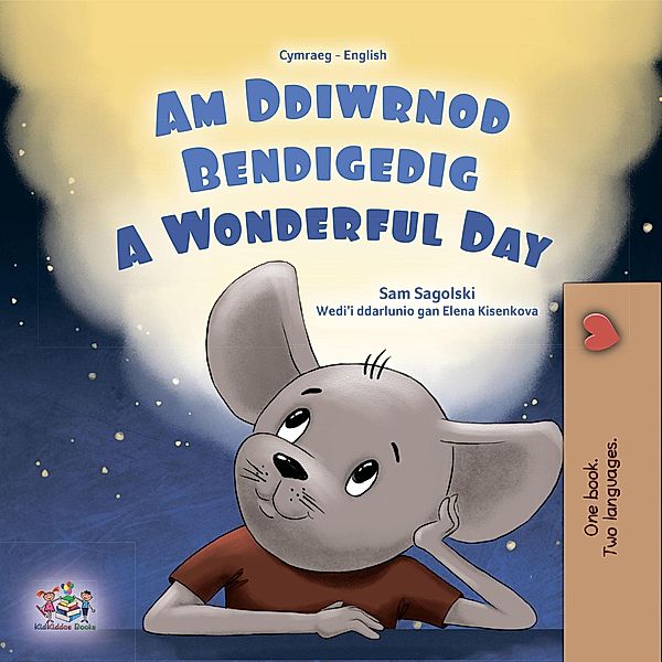 Am Ddiwrnod Bendigedig  A Wonderful Day (Welsh English Bilingual Collection) / Welsh English Bilingual Collection, Sam Sagolski, Kidkiddos Books