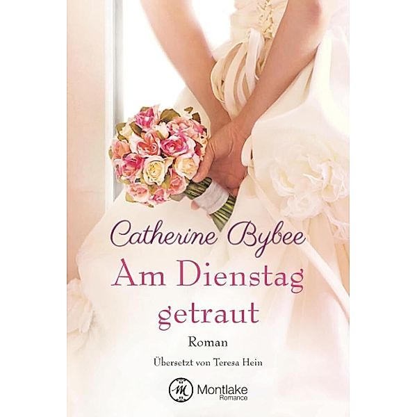 Am Dienstag getraut, Catherine Bybee