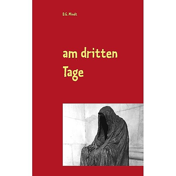 Am dritten Tage, D. G. Mindt