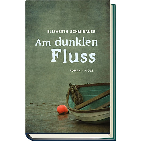 Am dunklen Fluss, Elisabeth Schmidauer