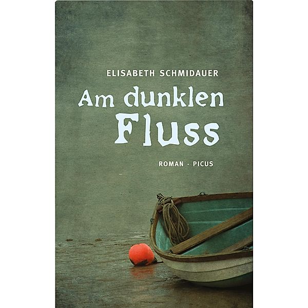 Am dunklen Fluss, Elisabeth Schmidauer