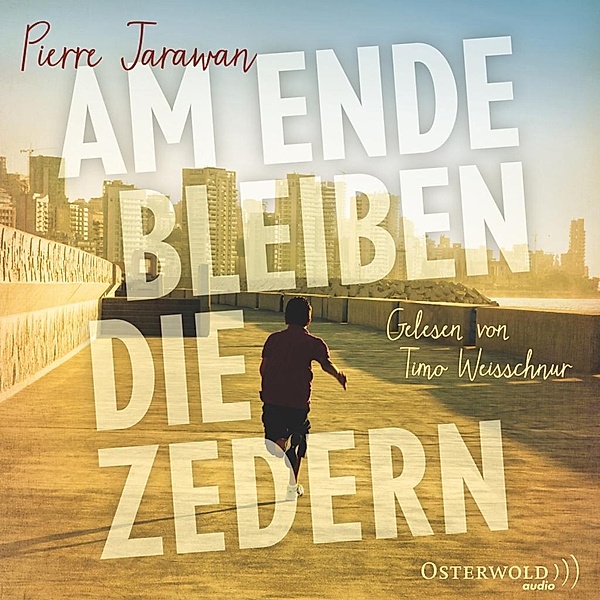 Am Ende bleiben die Zedern, 8 Audio-CDs, Pierre Jarawan
