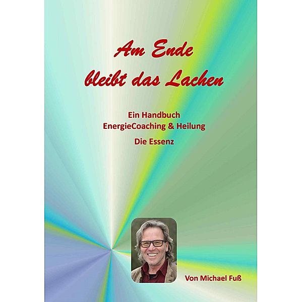 Am Ende bleibt das Lachen, Michael Fuss