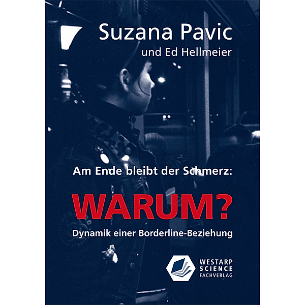 Am Ende bleibt der Schmerz: WARUM?, Suzana Pavic, Ed Hellmeier