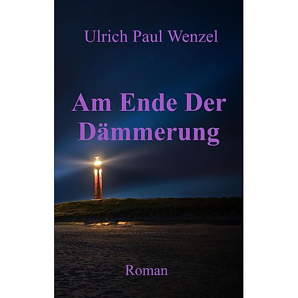 Am Ende Der Dämmerung, Ulrich Paul Wenzel